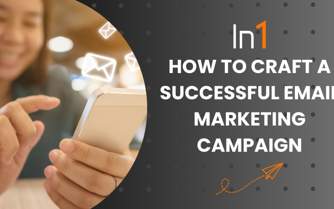 How to Craft a Successful Email Marketing Campaign